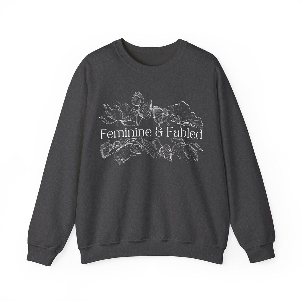 Feminine and Fabled Sweatshirt