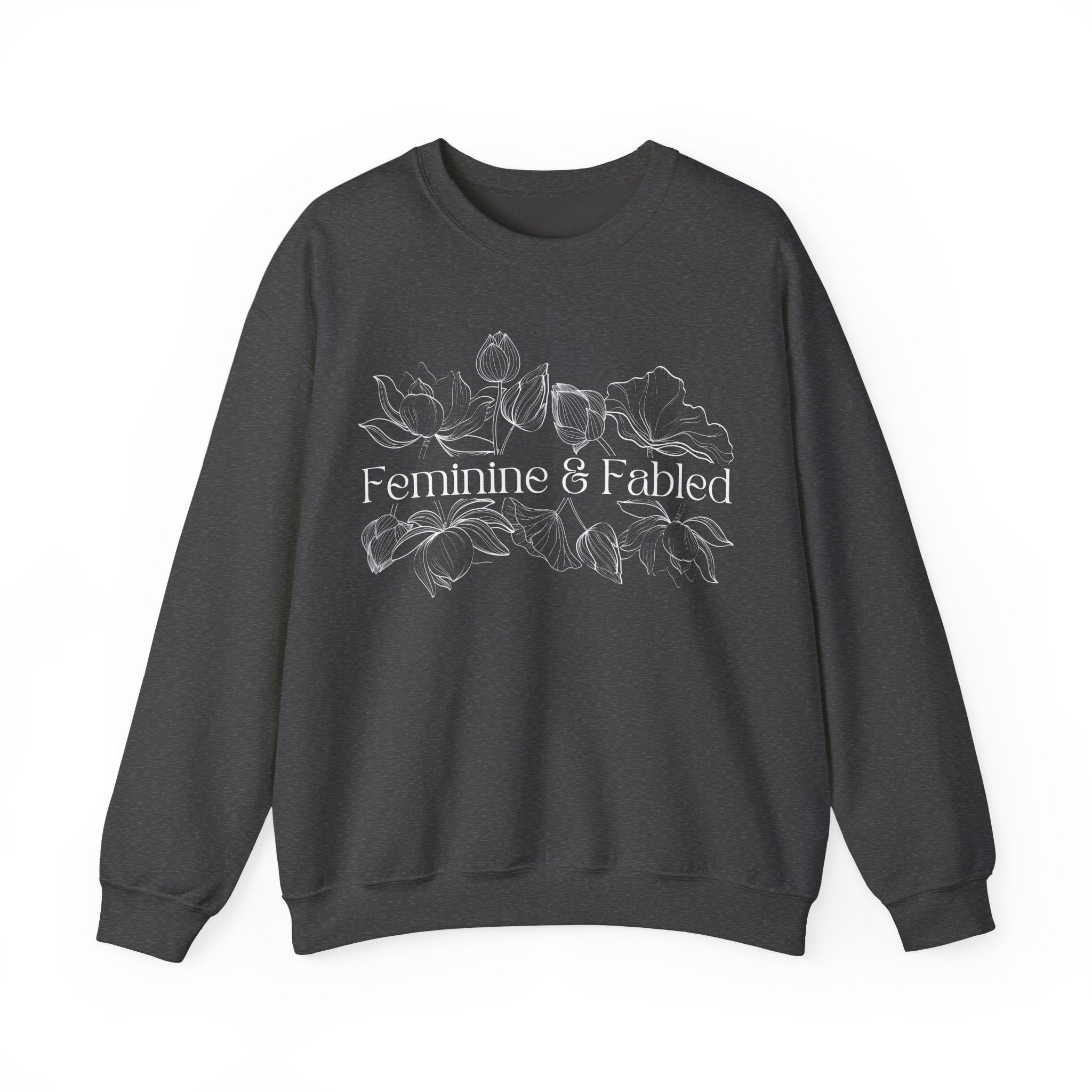Feminine and Fabled Sweatshirt