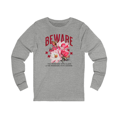 Beware the Monsters Long Sleeve | Shield of Sparrows