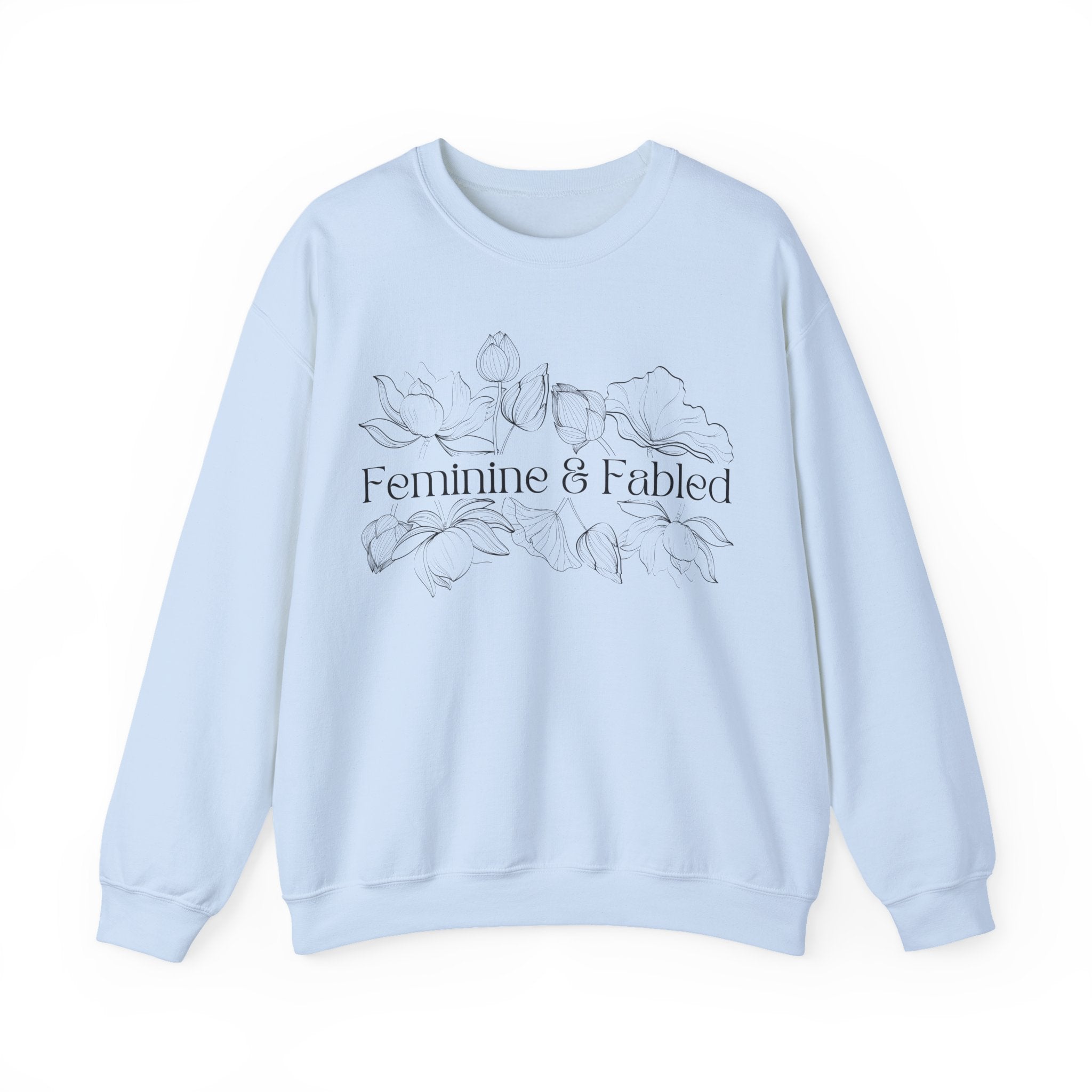 Feminine and Fabled Sweatshirt