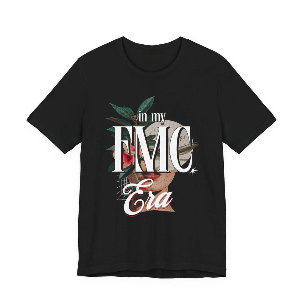 In my FMC Era T-shirt