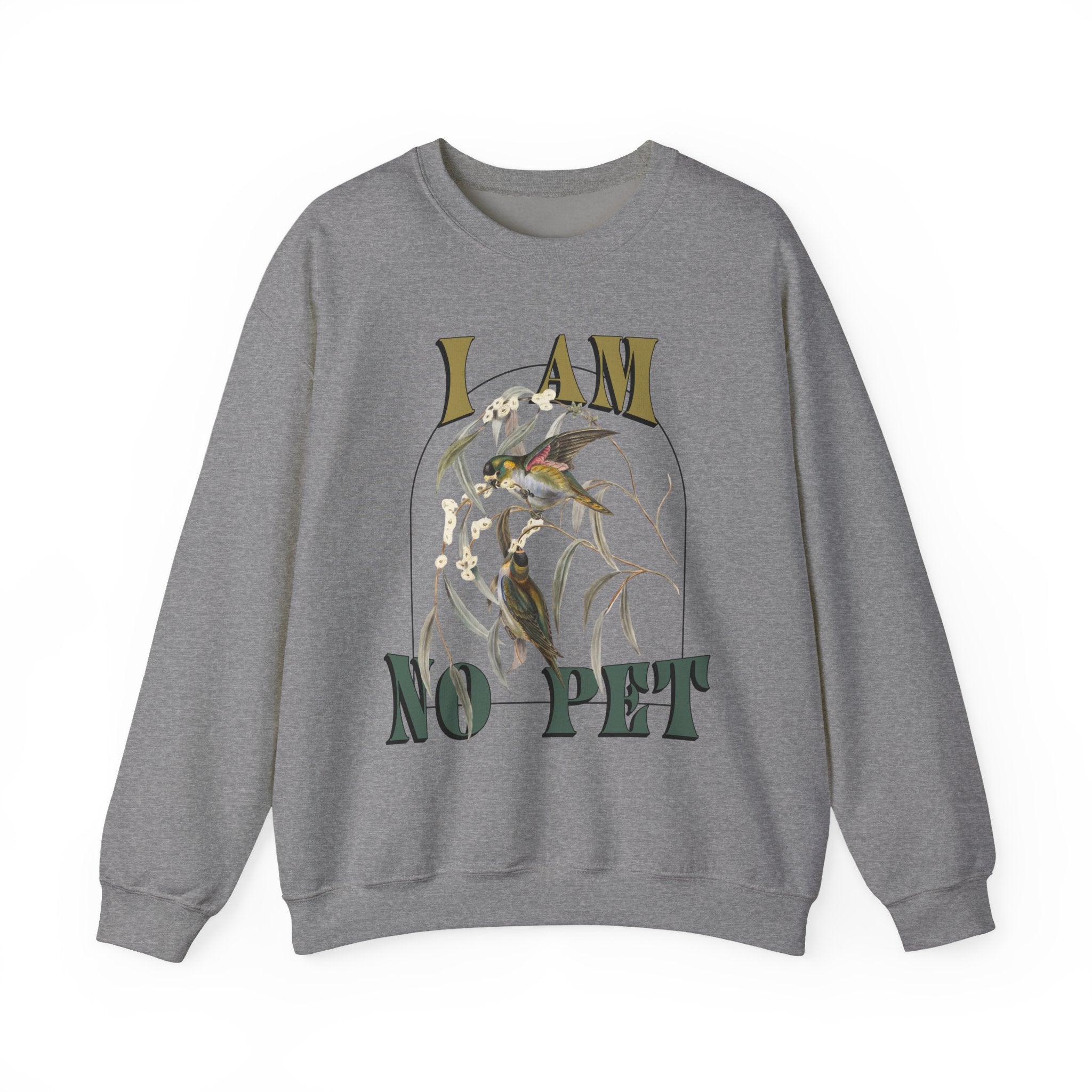 I am no pet Sweatshirt | The Road of Bones
