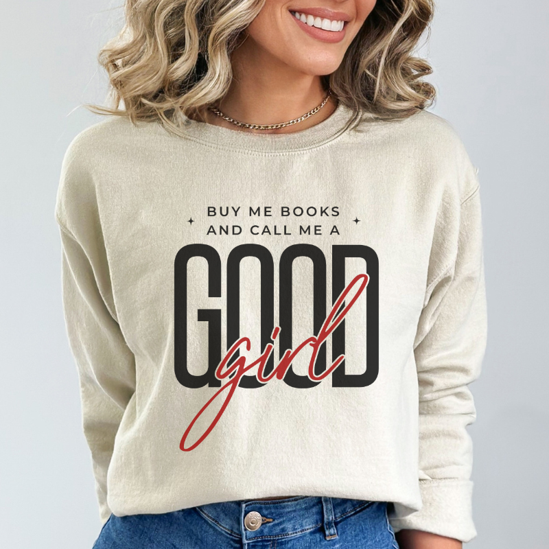 Call Me a Good Girl Sweatshirt