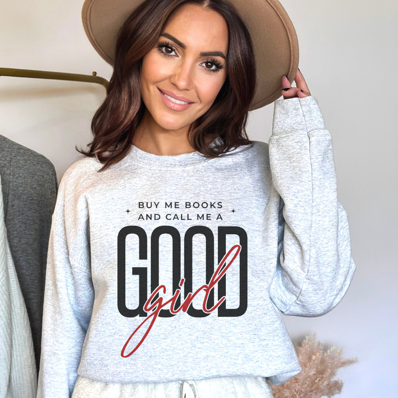 Call Me a Good Girl Sweatshirt