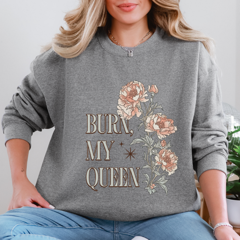 Burn My Queen Sweatshirt | Kindred's Curse Saga