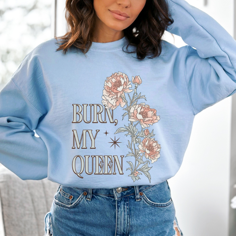 Burn My Queen Sweatshirt | Kindred's Curse Saga