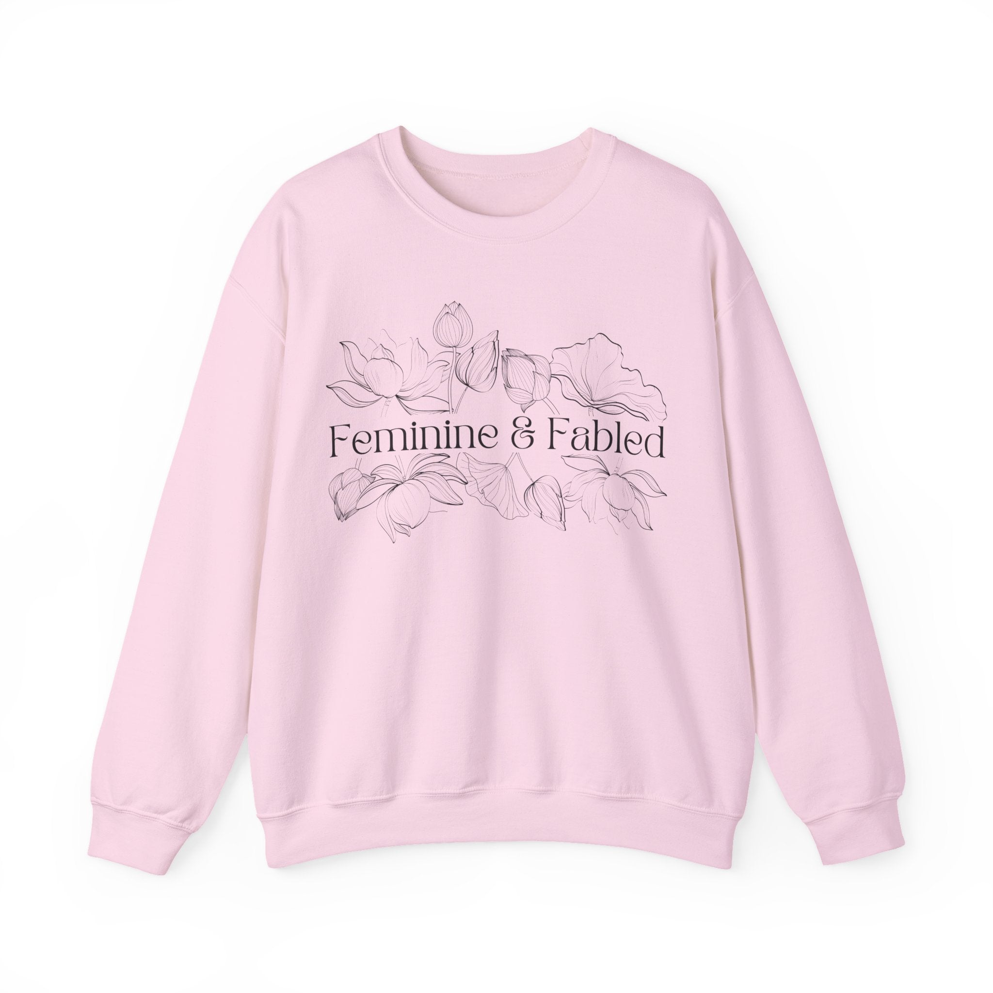 Feminine and Fabled Sweatshirt