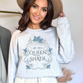 Queen of the Shade Sweatshirt | When the Moon Hatched