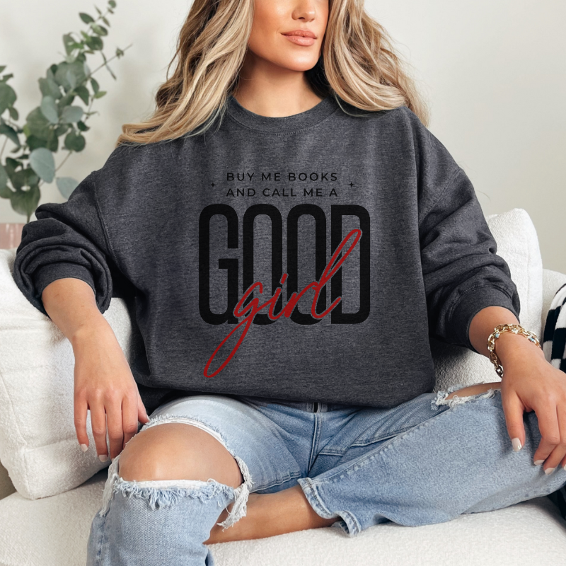 Call Me a Good Girl Sweatshirt