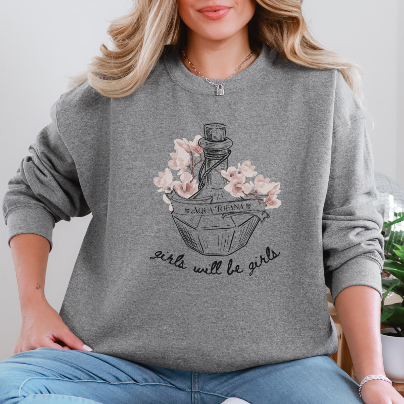 Aqua Tofana Sweatshirt | Girls Will Be Girls