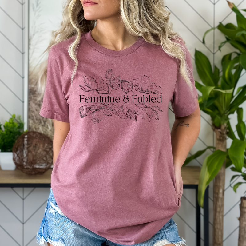 Feminine and Fabled Tee